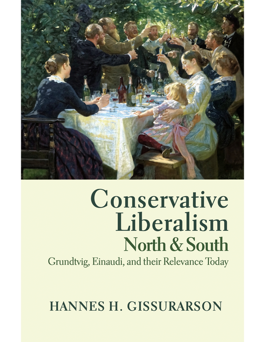Conservative Liberalism, North and South: Grundtvig, Einaudi and their Relevance Today