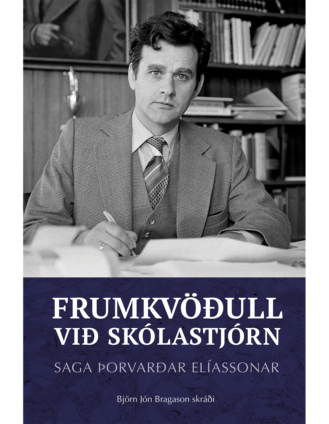 Frumkvöðull við skólastjórn - Saga Þorvarðar Elíassonar