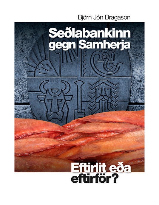 Seðlabankinn gegn Samherja – Eftirlit eða eftirför?
