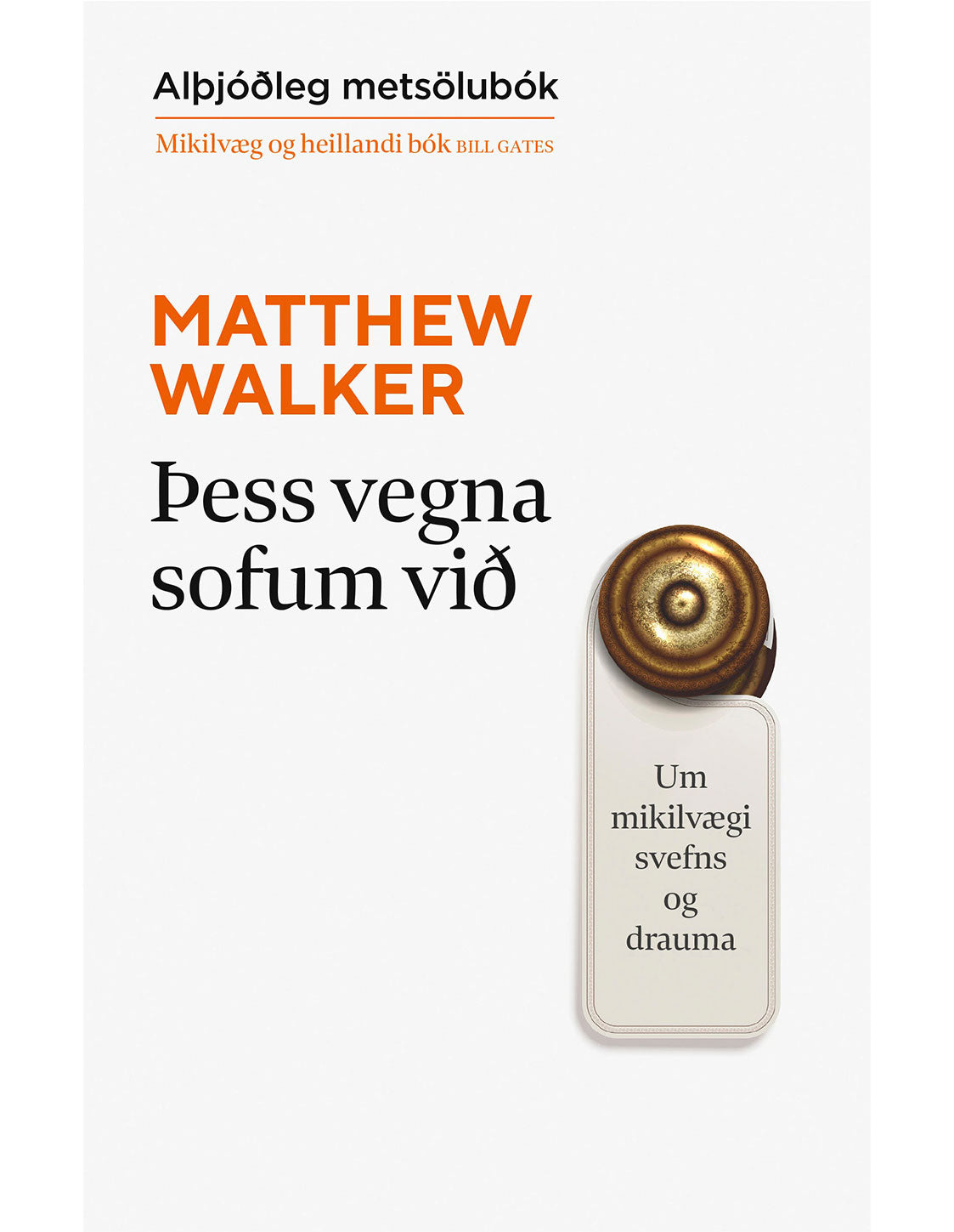 Þess vegna sofum við