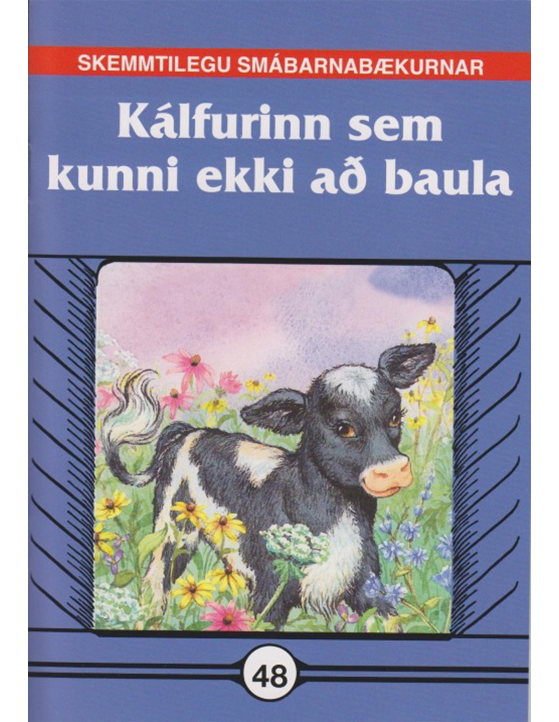 Kálfurinn sem kunni ekki að baula - Skemmtilegu smábarnabækurnar