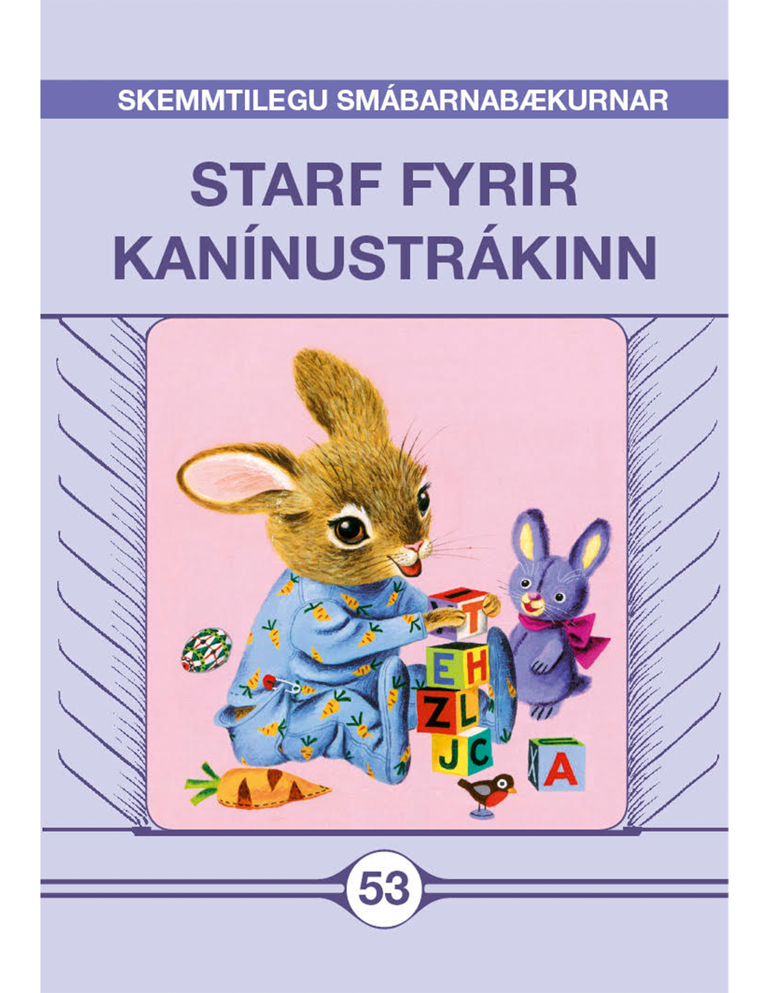 Starf fyrir kanínustrákinn - Skemmtilegu smábarnabækurnar