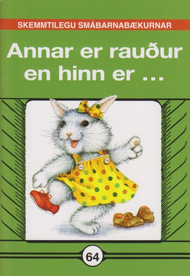 Annar er rauður en hinn er...